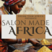 Salon « Made In Africa »: l’artisanat africain célébré à Paris les 06 et 07 décembre prochains